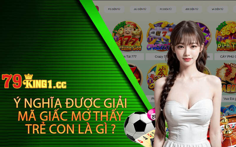 Ý Nghĩa Giải Mã Giấc Mơ Thấy Trẻ Con là gì ? 
